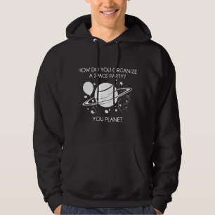 Veste À Capuche Comment Organisez-Vous Une Fête Spatiale ? Vous Pl