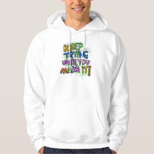 Veste À Capuche Continuez jusqu'à ce que vous le fassiez