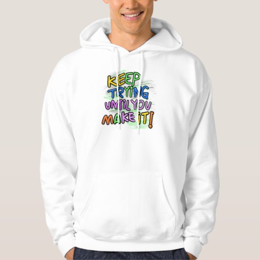 Veste À Capuche Continuez jusqu'à ce que vous le fassiez (Devant)
