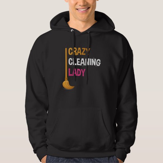 Veste À Capuche Crazy Cleaning Lady Funny Cleaner Graphic Tee for  (Devant)