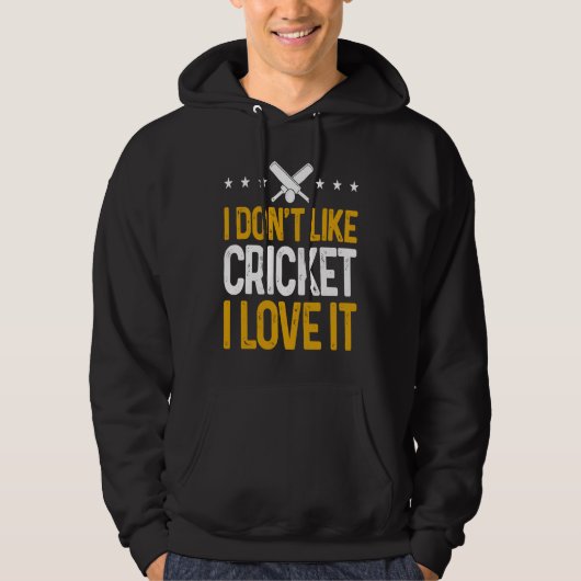 Veste À Capuche Cricket Player  I Don'T Like Cricket I Love It (Devant)