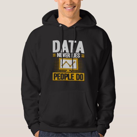 Veste À Capuche Data Analyst Data Never Lies People Do Data Scient (Devant)