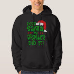 Veste À Capuche Dear Santa My Brother Did it Funny Christmas Pajam<br><div class="desc">Cher Père Noël Mon Frère L'A Fait Drôle Pajama De Noël</div>