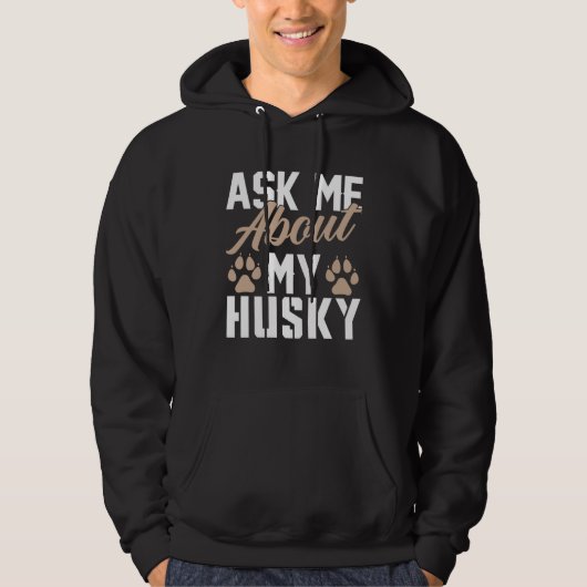 Veste À Capuche Demandez-moi à propos de mon Husky (Devant)