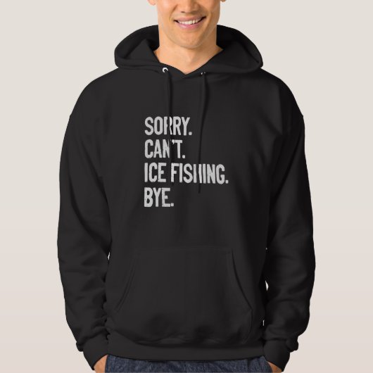 Veste À Capuche Désolé Can't Ice Fishing Bye Ice Fisher Carp Pike (Devant)