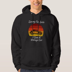 Veste À Capuche Désolé, je suis en retard J'ai vu une voiture Vint