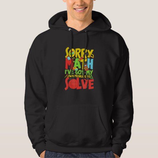 Veste À Capuche Désolé Math J'Ai Mes Propres Problèmes À Résoudre (Devant)