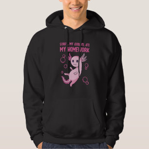 Veste À Capuche Désolé Mon Axolotl A Mangé Mes devoirs Salamandre