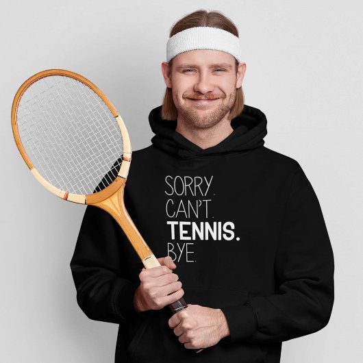 Veste À Capuche Désolé, ne peut pas jouer au tennis