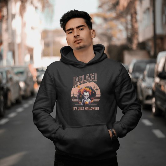 Veste À Capuche Détendez-vous, c'est juste Halloween, clown effray