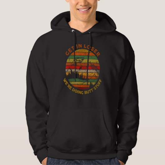 Veste À Capuche Devenez perdant Nous faisons Butt Stuff Retro Vint (Devant)