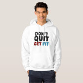 Veste À Capuche Don’t Quit, Get Fit – Motivational Fitness Design (Devant entier)