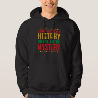 Veste À Capuche Don t Want My History To Be A Mystery