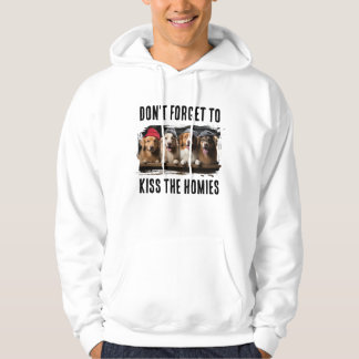 Veste À Capuche Don't Forget To Kiss The Homies Custom Pet Photo