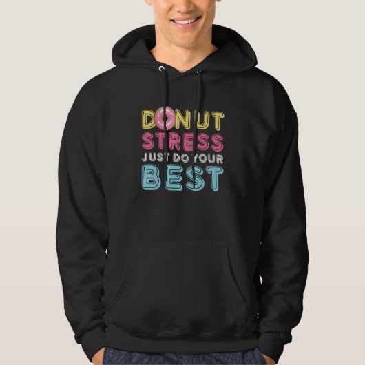 Veste À Capuche Donut Stress Just Do Your Best Testing Day Teacher (Devant)