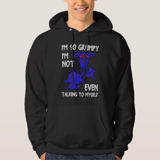 Veste À Capuche Dragon Volant Mythique Créature Je suis si Grumpy (Devant)