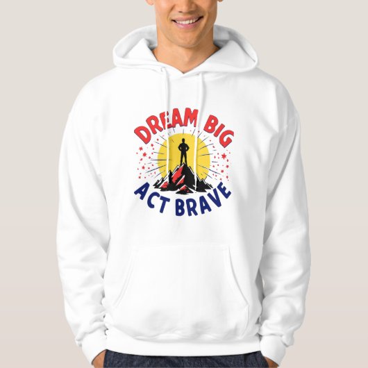 Veste À Capuche Dream Big Act Brave Mountain Adventure Design (Devant)