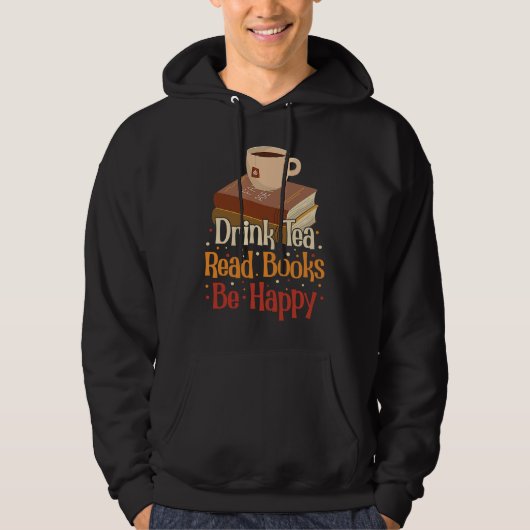 Veste À Capuche Drink Tea Read Books Be Happy  4 (Devant)