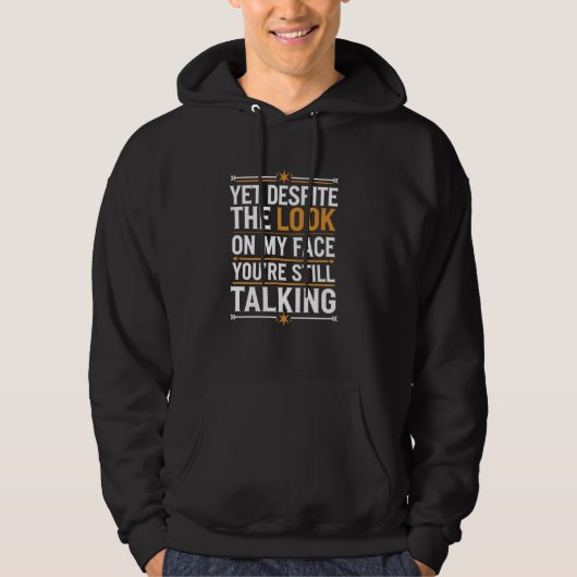 Veste À Capuche Drôle Conception Talking Malgré Le Regard Sur Mon (Devant)