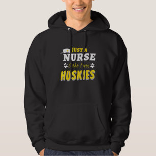 Veste À Capuche Drôle Juste Une Infirmière Qui Aime Les Huskies So