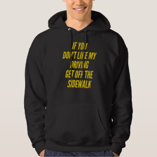 Veste À Capuche Drôle Si Vous N'Aimez Pas Mon Conduite Descendez D