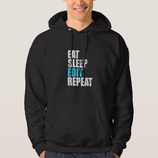 Veste À Capuche Eat Sleep Modifier Répéter Funny Editeurs Vidéo Cr (Devant)