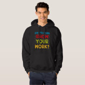 Veste À Capuche Enseignant Funky Math Avez-Vous Même Montré Votre (Devant entier)