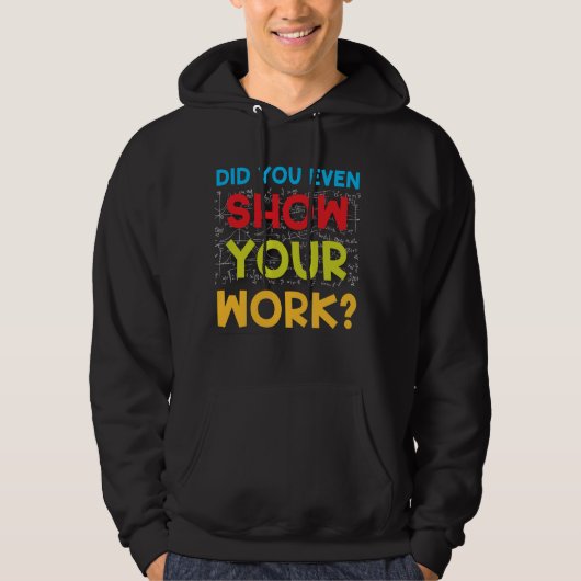 Veste À Capuche Enseignant Funky Math Avez-Vous Même Montré Votre (Devant)