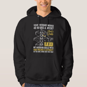 Veste À Capuche épouse de monteur de lignes électriques Citation