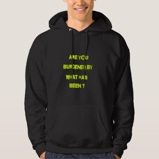 Veste À Capuche Es-tu accablé par ce qui a été (Devant)