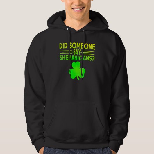 Veste À Capuche Est-Ce Que Quelqu'Un A Dit Shenanigans Jour de la (Devant)