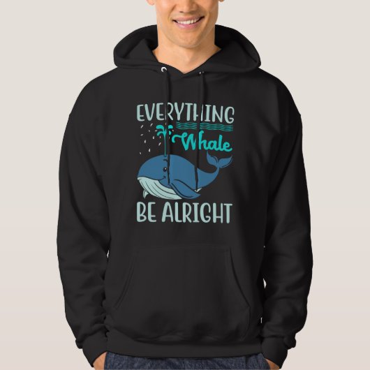 Veste À Capuche Everything Whale Be Alright Orca Sea Mamal Lover (Devant)