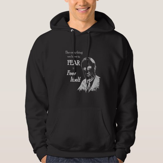 Veste À Capuche Fdr Franklin D Roosevelt Citer Elle-Même (Devant)
