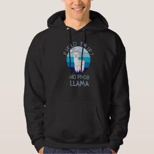 Veste À Capuche Field Trip No Prob Llama Fun Field Day Enseignants