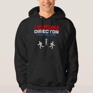 Veste À Capuche Fireworks Director Si J'Exécute Vous Exécutez 4 ju