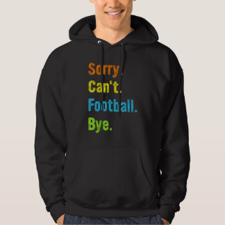Veste À Capuche Football  Sorry Can t Football Bye  Football