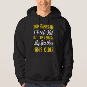 Veste À Capuche Frère Parfois je me sens vieux Réaliser Frère est