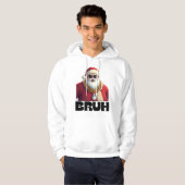 Veste À Capuche Funny Bruh Santa Christmas Sweatshirt (Devant entier)