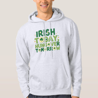 Veste À Capuche Funny Irish Today, Hungover Tomorrow