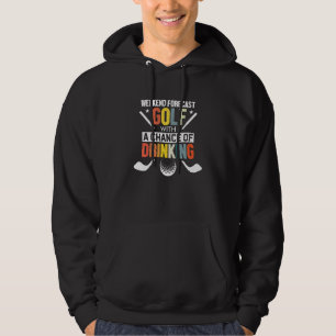 Veste À Capuche Funny Weekend Forecast Golf Boire Humour Golfer