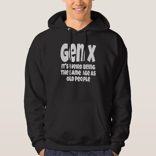 Veste À Capuche Génération X C'est bizarre d'avoir le même âge que (Devant)