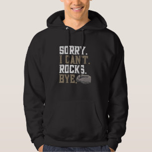 Veste À Capuche Géologie Drôle Désolé Je ne peux pas Rocks Bye Roc