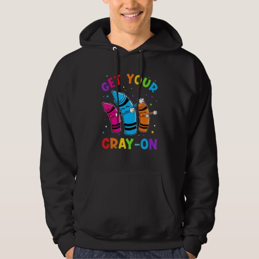 Veste À Capuche Get Your Cray On Dabbing Crayons Back to School Fu (Devant)
