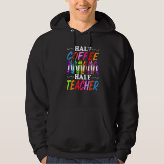 Veste À Capuche Half Coffee Half teacher First Day of School Teach