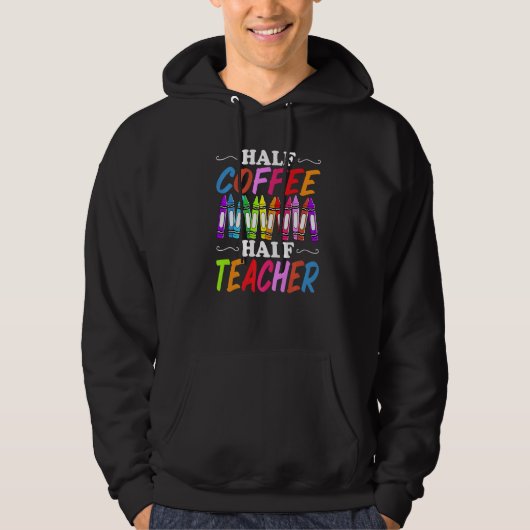 Veste À Capuche Half Coffee Half teacher First Day of School Teach (Devant)