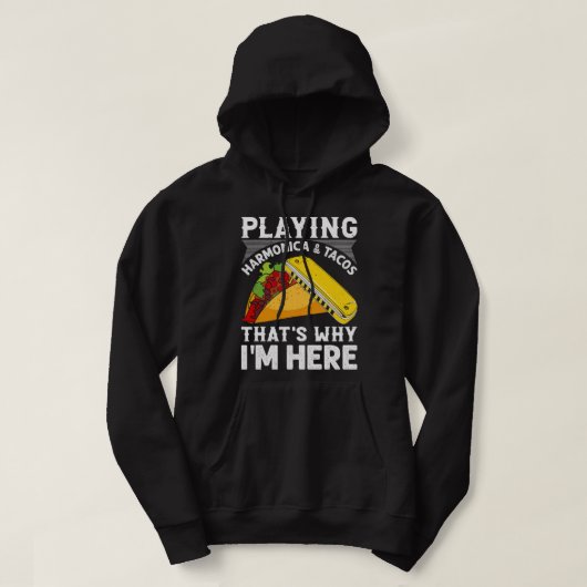 Veste À Capuche Harmonica Lover Playing Harmonica Tacos Thats Why (Design devant)