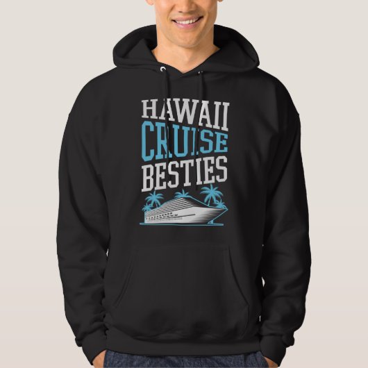 Veste À Capuche Hawaii Cruise Besties Matching Cruise Ship Vacatio (Devant)