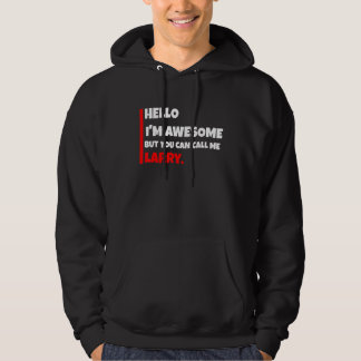 Veste À Capuche Hello I'm awesome but you can call me larry   sarc