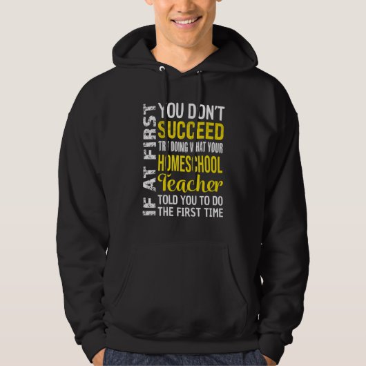 Veste À Capuche Homeschool Teacher If At First You Don't Succeed (Devant)