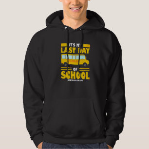 Veste À Capuche Homme Cest Mon Dernier Jour D'école Busdriverlife